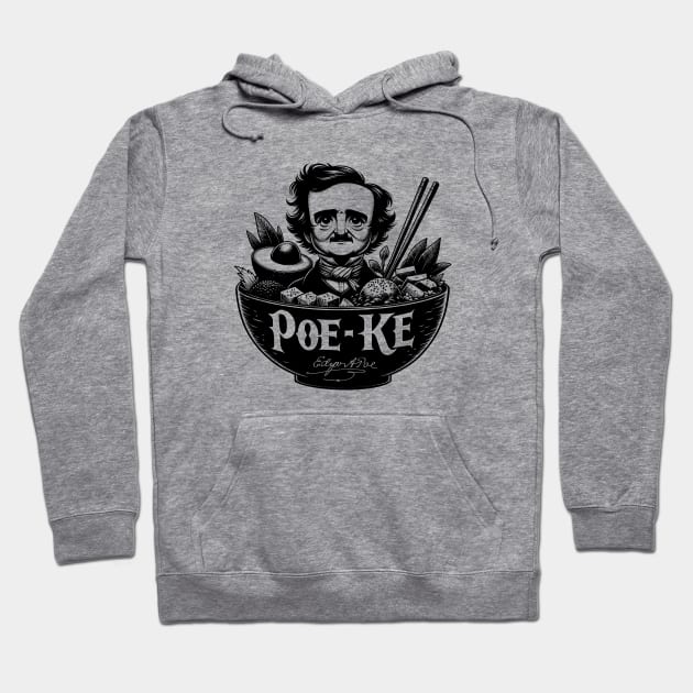 Edgar Allan Poe Funny Poe-Ke Bowl Hawaiian Poke Bowl Foodie Hoodie by Poe & Co. Lit